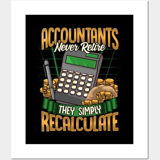 Accountants Never Retire They Simply Recalculate Posters and Art